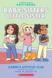 Karen s Kittycat Club: A Graphic Novel (Baby-Sitters Little Sister #4)