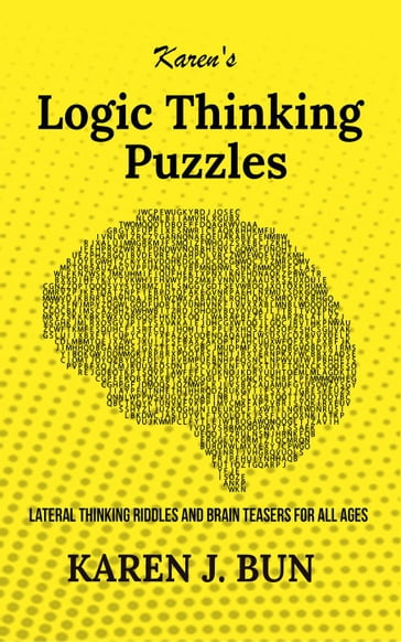 Karen's Logic Thinking Puzzles - Lateral Thinking Riddles And Brain Teasers For All Ages - Karen J. Bun