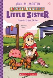 Karen s Roller Skates (Baby-Sitters Little Sister #2)