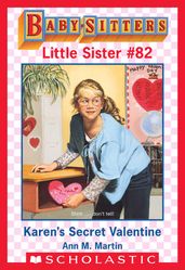 Karen s Secret Valentine (Baby-Sitters Little Sister #82)