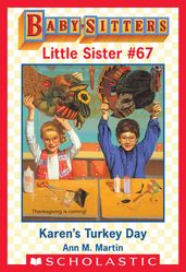 Karen s Turkey Day (Baby-Sitters Little Sister #67)