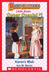 Karen s Wish (Baby-Sitters Little Sister: Super Special #1)