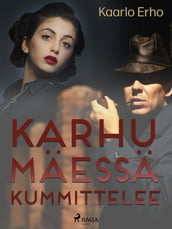 Karhumäessä kummittelee