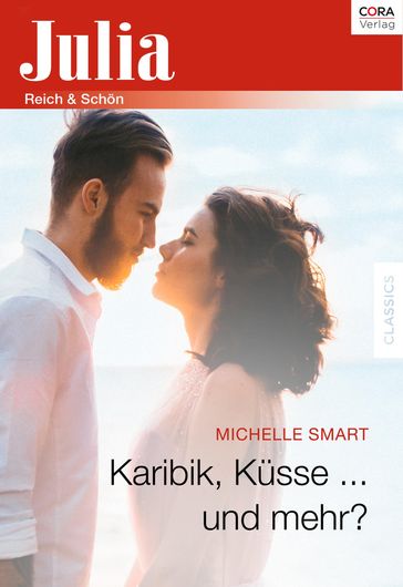 Karibik, Küsse ... und mehr? - Michelle Smart