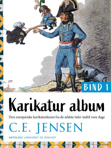 Karikatur-album. Den europæiske karikaturkunst fra de ældste tider indtil vore dage. Bind 1 - C.E. Jensen