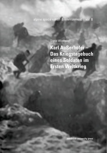 Karl Außerhofer  Das Kriegstagebuch eines Soldaten im Ersten Weltkrieg - Sigrid Wisthaler