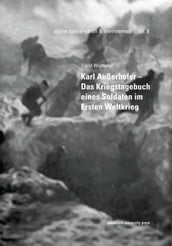Karl Außerhofer Das Kriegstagebuch eines Soldaten im Ersten Weltkrieg