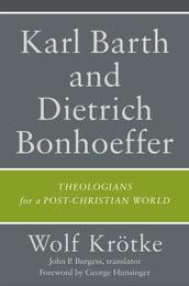 Karl Barth and Dietrich Bonhoeffer