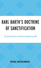 Karl Barth s Doctrine of Sanctification