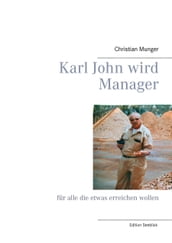 Karl John wird Manager