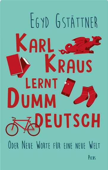 Karl Kraus lernt Dummdeutsch - Egyd Gstattner