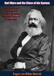Karl Marx and the Close of his System:
