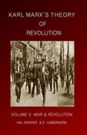 Karl Marx s Theory of Revolution Vol V