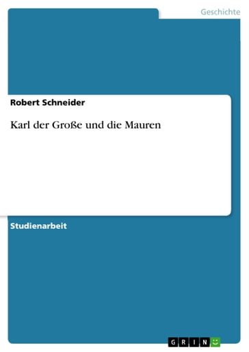 Karl der Große und die Mauren - Robert Schneider