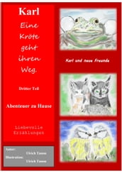 Karl, eine Kröte geht ihren Weg. Abenteuer zu Hause - Dritter Teil