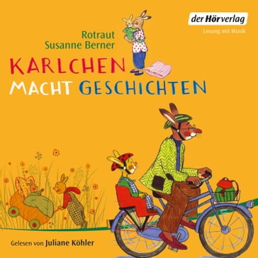 Karlchen macht Geschichten - Rotraut Susanne Berner - Ralf Schluter - Martin Scheffler - Kolja Lieven