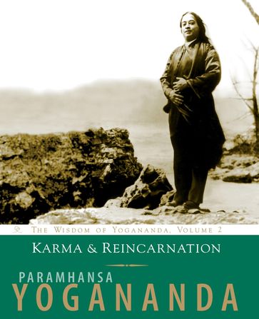 Karma and Reincarnation - Paramhansa Yogananda