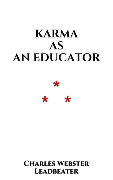 Karma as an Educator - Charles Webster Leadbeater