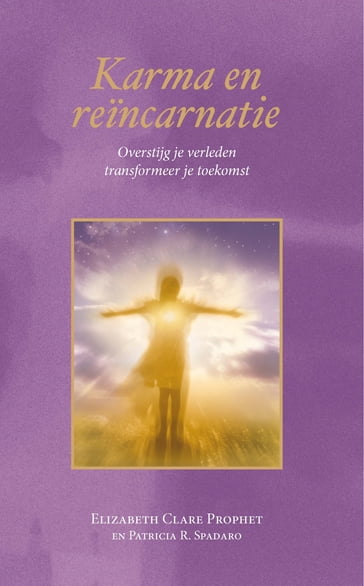 Karma en reïncarnatie - Elizabeth Clare Prophet - Joyce Carels - Margo Karremans