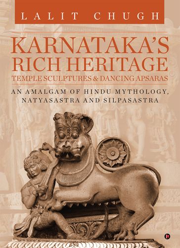 Karnataka's Rich Heritage Temple Sculptures & Dancing Apsaras - Lalit Chugh