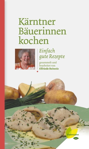 Karntner Bauerinnen kochen - Elfriede Beiweis