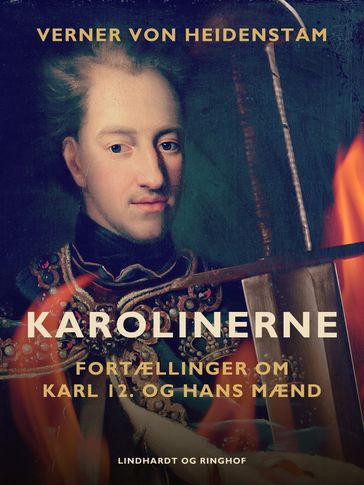 Karolinerne. Fortællinger om Karl 12. og hans mænd - Verner von Heidenstam