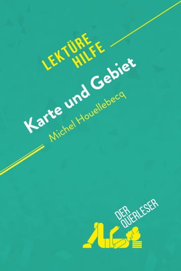 Karte und Gebiet von Michel Houellebecq (Lektürehilfe) - Anna Lamotte - Tram-Bach Graulich