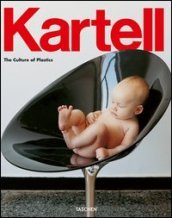 Kartell. The culture of plastic. Ediz. italiana, spagnola e portoghese