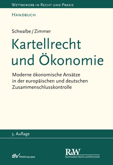 Kartellrecht und Ökonomie - Daniel Zimmer - Ulrich Schwalbe