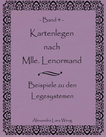 Kartenlegen nach Mlle. Lenormand Band 4 - Alexandra Lara Weng