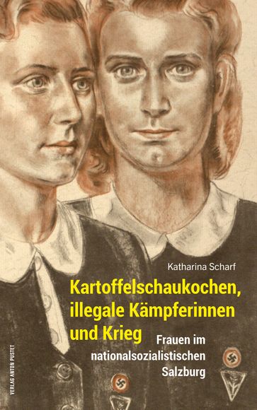 Kartoffelschaukochen, illegale Kämpferinnen und Krieg - Katharina Scharf