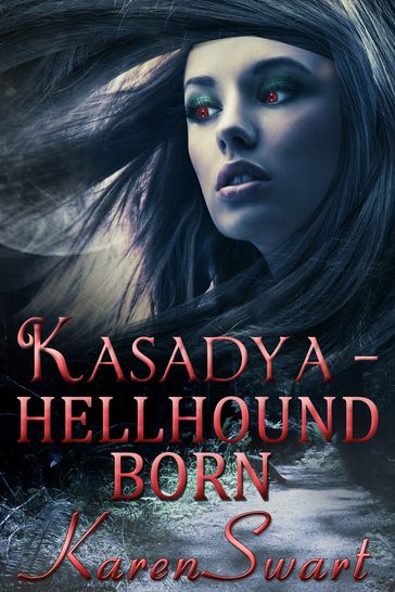 Kasadya Hellhound Born - Karen Swart