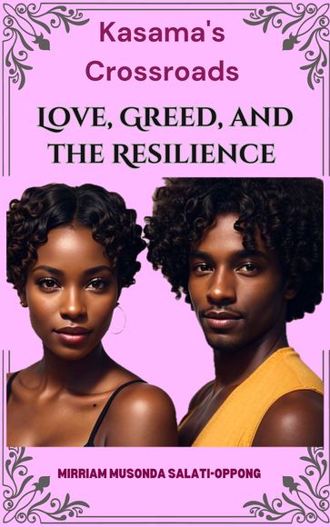 Kasama's Crossroads: Love, Greed, and the Resilience of Community - Miriam Musonda-salati