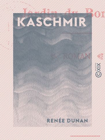 Kaschmir - Jardin du bonheur - Renée Dunan
