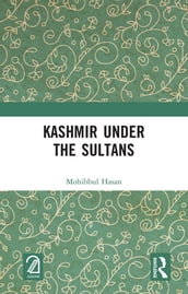 Kashmir Under the Sultans