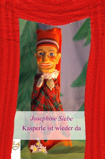 Kasperle ist wieder da - Josephine Siebe