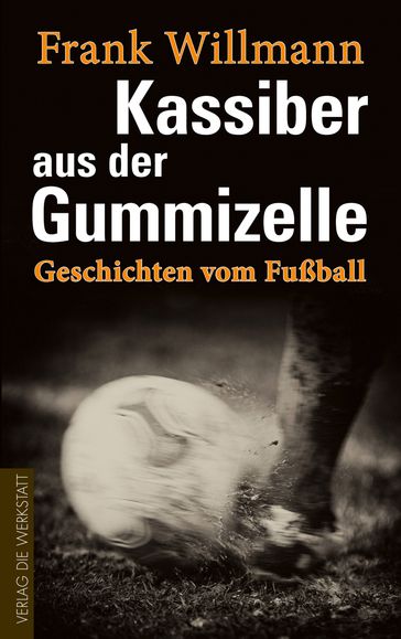 Kassiber aus der Gummizelle - Frank Willmann