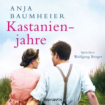 Kastanienjahre (ungekürzt) - Anja Baumheier - Audiobuch Verlag