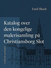 Katalog over den kongelige malerisamling pa Christiansborg Slot