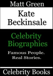 Kate Beckinsale: Celebrity Biographies