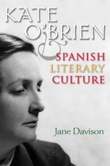 Kate O'Brien and Spanish Literary Culture - Jane Davison