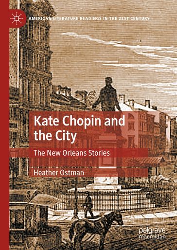 Kate Chopin and the City - Heather Ostman