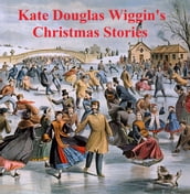 Kate Douglas Wiggin s Christmas Stories