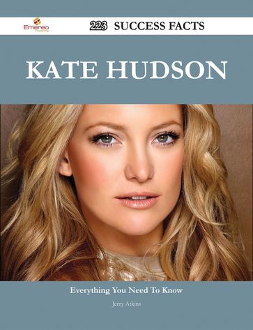 Kate Hudson 223 Success Facts - Everything you need to know about Kate Hudson - Jerry Atkins
