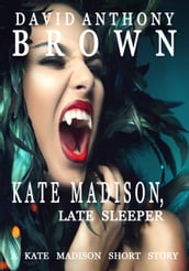 Kate Madison, Late Sleeper