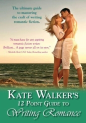 Kate Walkers  12-point Guide To Writing Romance