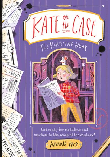 Kate on the Case: The Headline Hoax (Kate on the Case 3) - Hannah Peck