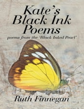 Kate s Black Ink Poems: Poems from the  Black Inked Pearl 