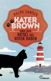 Kater Brown und das Rätsel des Roten Raben