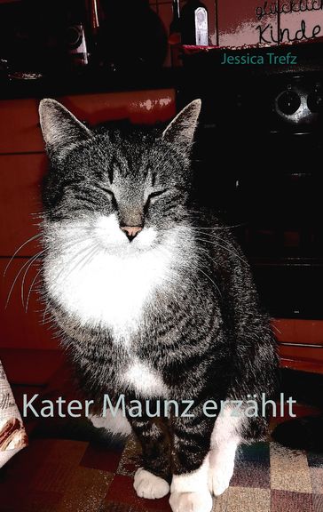 Kater Maunz erzählt - Jessica Trefz